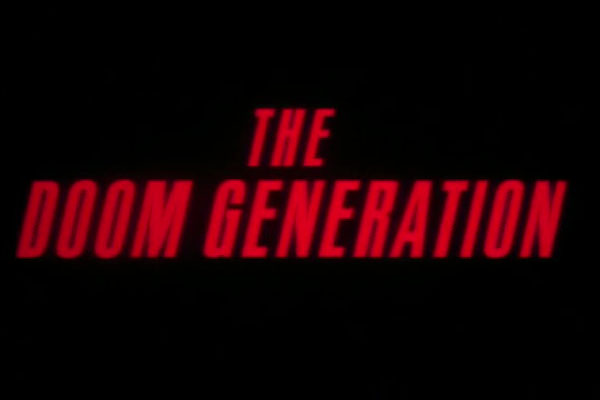 Doom Generation: Guilty Viewing Pleasures